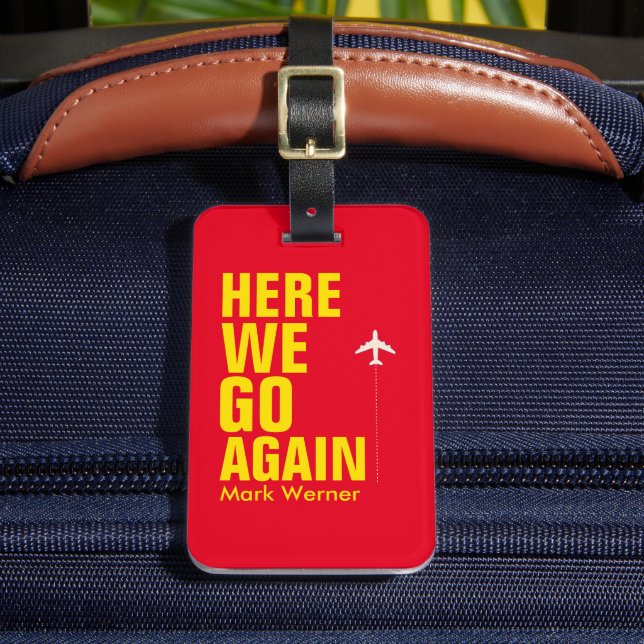 Funny Identification "here we go again!" Green Luggage Tag (Front Insitu 2)