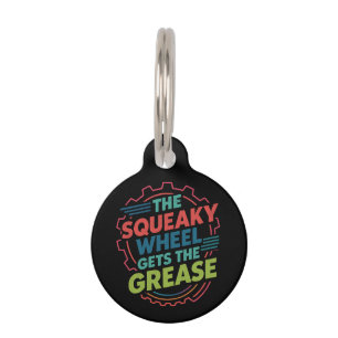 Funny Idiom Retro Squeaky Wheel Gets the Grease Pet ID Tag