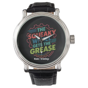 Funny Idiom Retro Squeaky Wheel Gets the Grease Watch