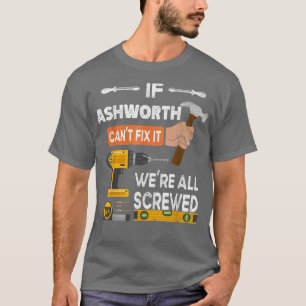 Funny if Ashworth can't fi it no one can handyman  T-Shirt