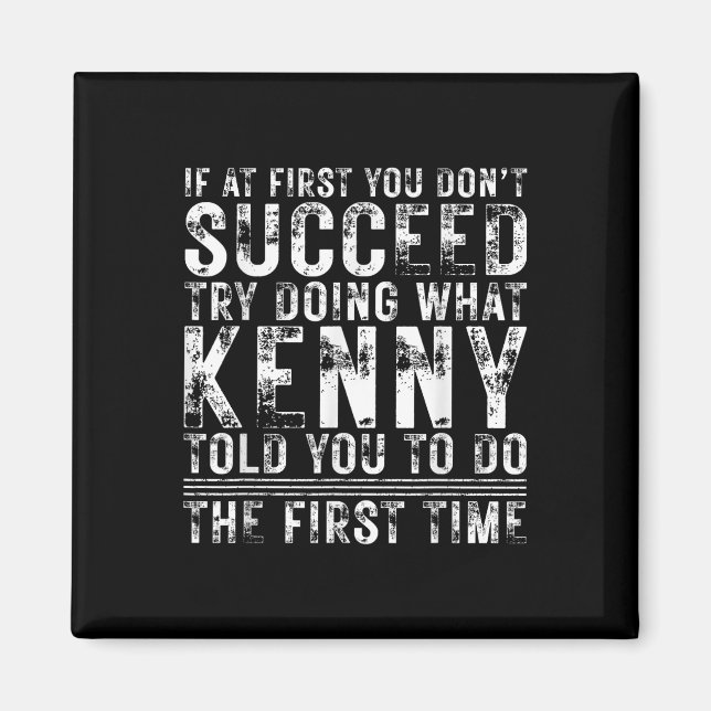 Funny If At First You Dont Succeed Birthday Kenny  Magnet (Front)