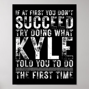 Funny If At First You Dont Succeed Birthday Kyle I Poster