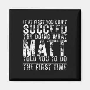 Funny If At First You Dont Succeed Birthday Matt I Magnet