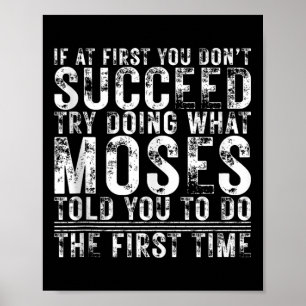 Funny If At First You Dont Succeed Birthday Moses Poster