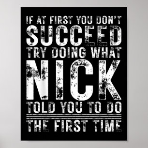 Funny If At First You Dont Succeed Birthday Nick I Poster