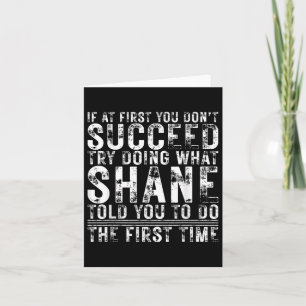 Funny If At First You Dont Succeed Birthday Shane Card