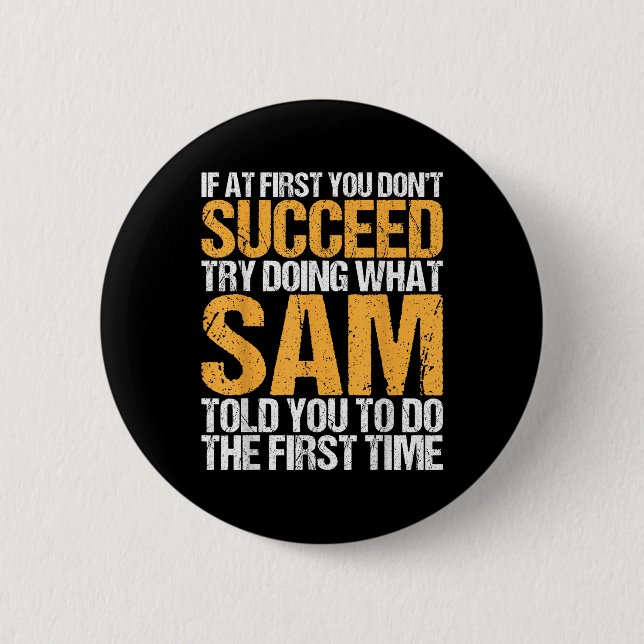 Funny If At First You Dont Succeed Try Doing What  Button (Front)