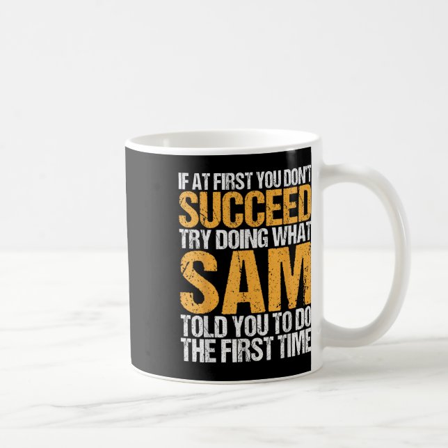 Funny If At First You Dont Succeed Try Doing What  Coffee Mug (Right)