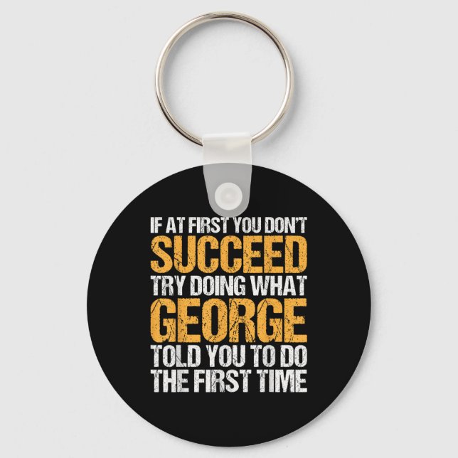 Funny If At First You Dont Succeed Try Doing What  Keychain (Front)