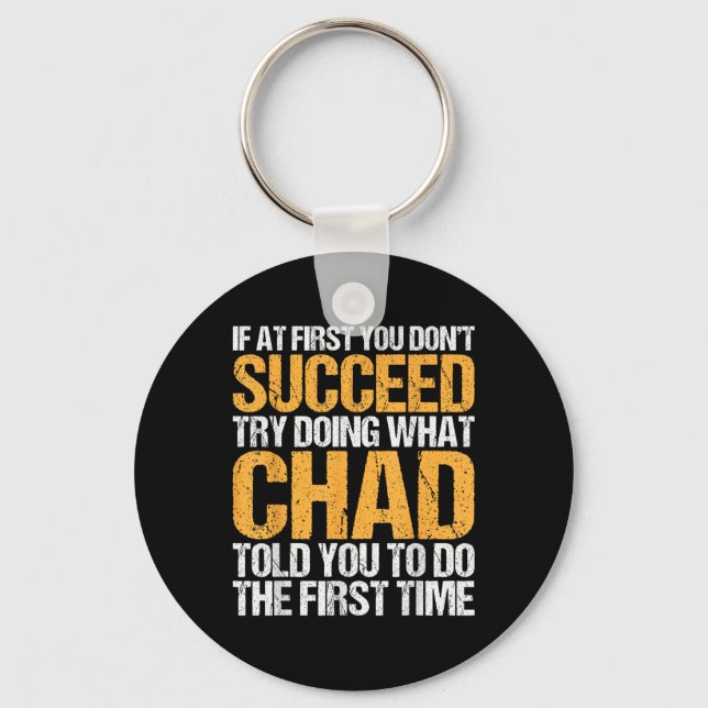 Funny If At First You Dont Succeed Try Doing What  Keychain (Front)