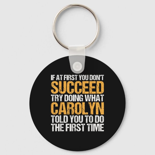 Funny If At First You Dont Succeed Try Doing What  Keychain (Front)