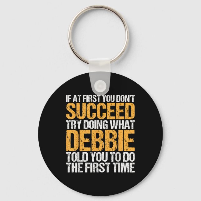 Funny If At First You Dont Succeed Try Doing What  Keychain (Front)
