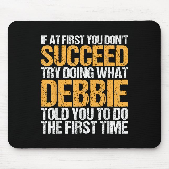 Funny If At First You Dont Succeed Try Doing What  Mouse Pad (Front)