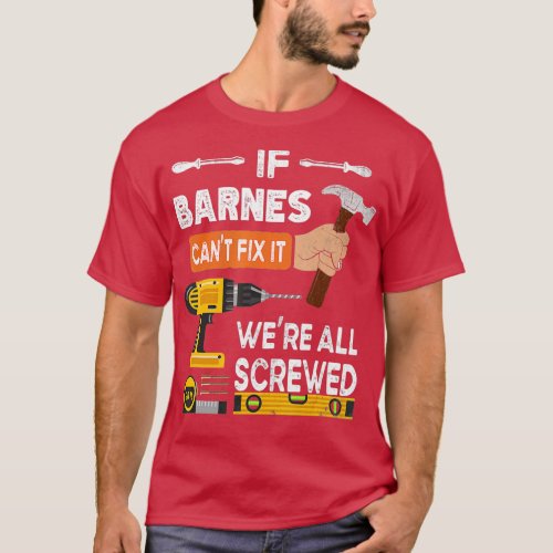 Funny if Barnes cant fix it no one can handyman ca T_Shirt