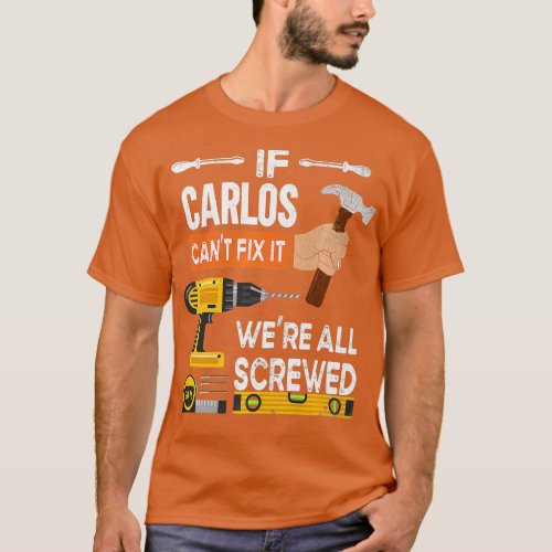 Funny if Carlos cant fix it no one can handyman ca T_Shirt
