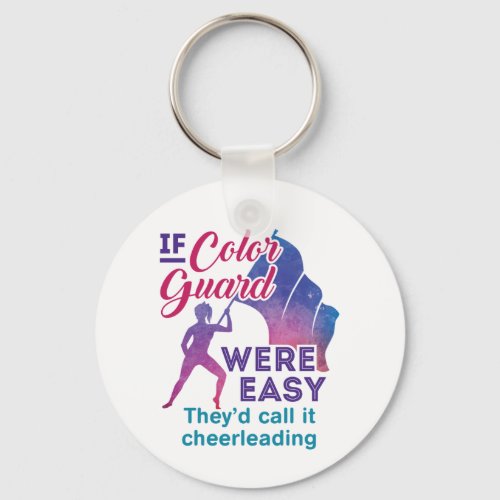 Funny If Color Guard Were Easy Saying Keychain