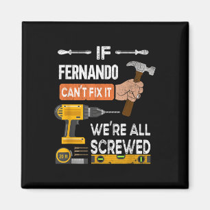 Funny If Fernando Cant Fix It Can Handyman Carpent Magnet
