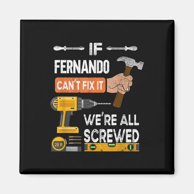 Funny If Fernando Cant Fix It Can Handyman Carpent Magnet (Front)