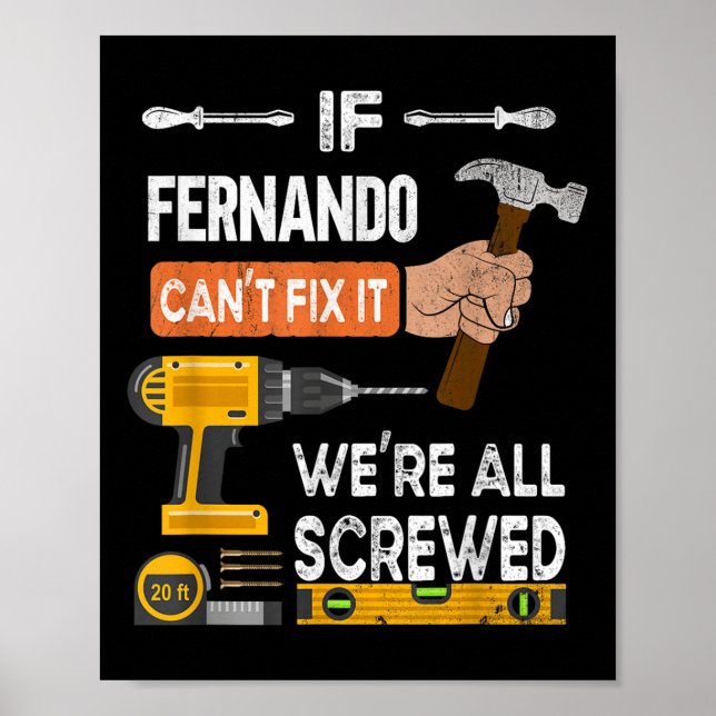 Funny If Fernando Cant Fix It Can Handyman Carpent Poster (Front)