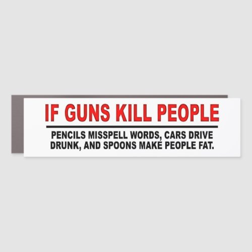 Funny If Guns Kill People 2nd Amendment Bumper S Car Magnet