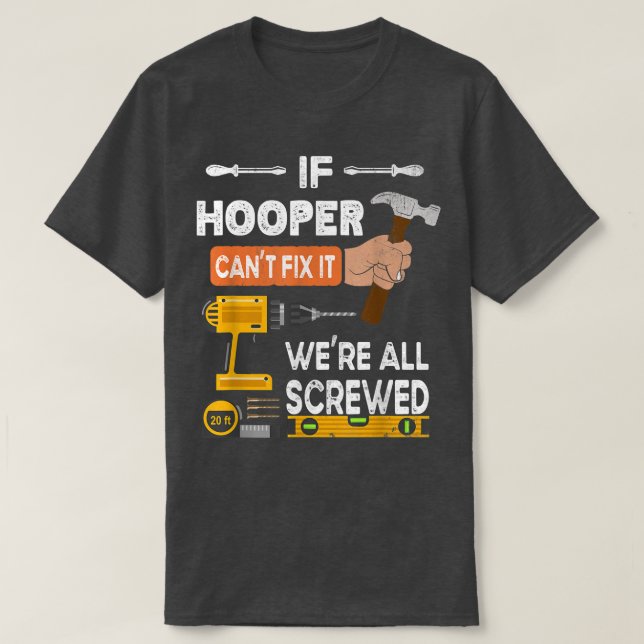 Funny if Hooper can't fi it no one can handyman ca T-Shirt (Design Front)