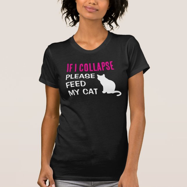 Funny If I Collapse Cat Mom Cat Lover T-Shirt (Front)