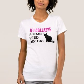 Funny If I Collapse Cat Mom Cat Lover T-Shirt