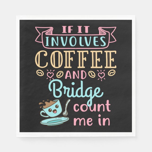 Funny If It Involves Coffee and Bridge  Napkins (Front)