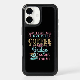 Funny If It Involves Coffee and Bridge  iPhone 16 Case