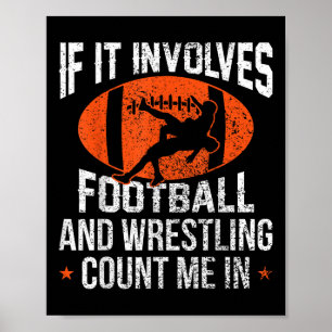 Funny If It Involves Football And Wrestling Count Poster