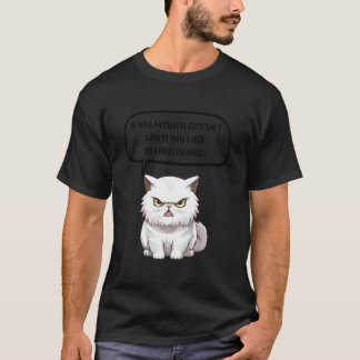 funny If My Mouth Doesnu2019t Say It Sarcastic Quo T-Shirt