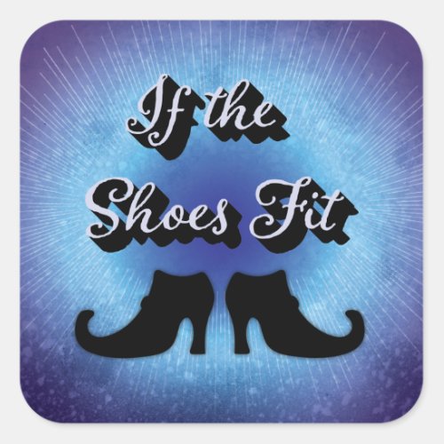 Funny If The Shoes Fit Witch Halloween Square Sticker