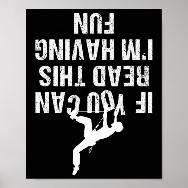 Funny If You Can Read This I'm Having Fun Climbing Poster (Front)