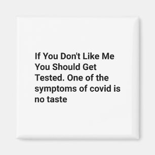 Funny If You Don't Like Me Funny Sayings For Covid Magnet