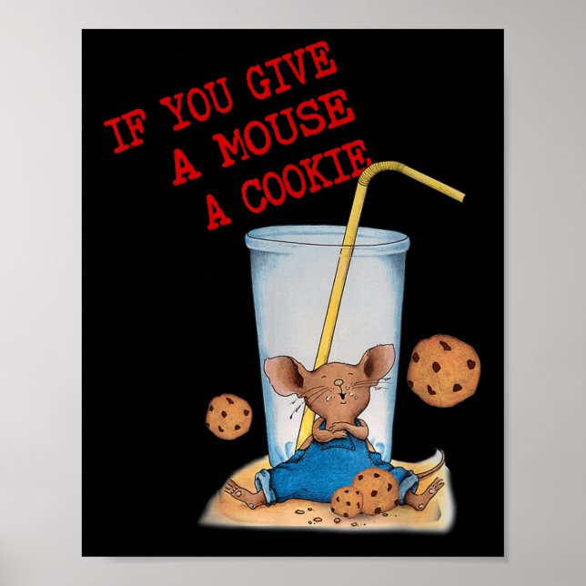 Funny If You Give Mouse A Cookie Costume Birthday  Poster (Front)