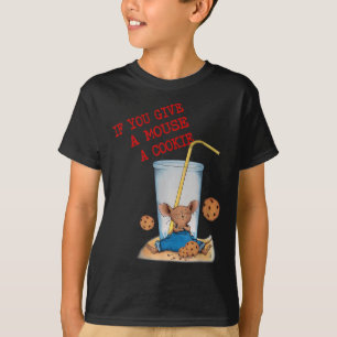 Funny If You Give Mouse A Cookie Costume Birthday T-Shirt