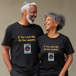 Funny If You Love Me Do Laundry Housework Dark T-Shirt