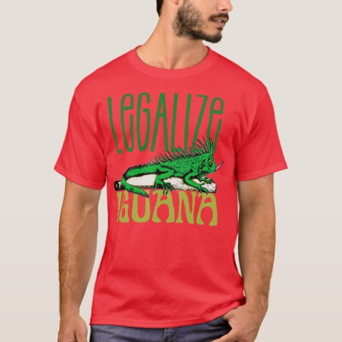Funny Iguana saying Iguana artwork Iguana lovers T_Shirt