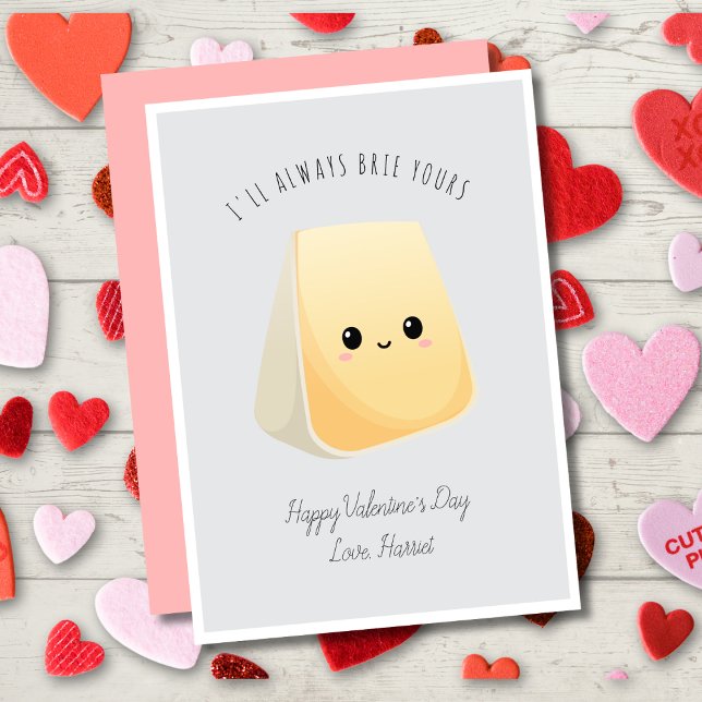 Funny I'll Always Brie Yours Happy Valentine's Day Holiday Card (Creator Uploaded)