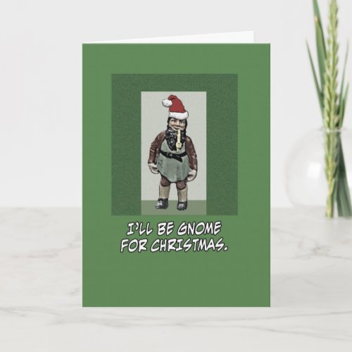 Funny Ill Be Gnome For Christmas Holiday Card