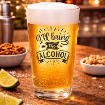 Funny Ill Bring the Alcohol