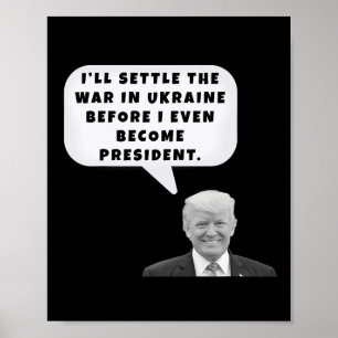 Funny I'll Settle The War In Ukraine Trump Lies De Poster