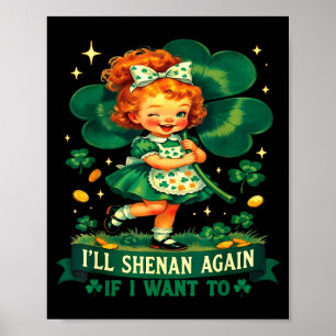 Funny i'll shenan if i want to irish humor joke poster