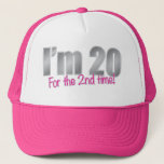 Funny I'm 20 for the 2nd time 40th birthday Trucker Hat<br><div class="desc">Funny 40th birthday gift says I'm 20 for the 2nd time in silver and hot pink for the 40 year old who knows 40 is just two 20s.</div>