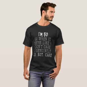 Funny I'm 50 & dont care 50th Birthday gift for T-Shirt
