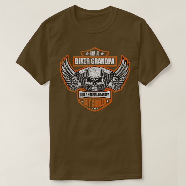 Funny Im a Biker Grandpa like a Normal Grandpa But T-Shirt (Design Front)
