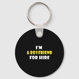 Funny I'm A Boyfriend For Hire Quote Valentine's D Keychain
