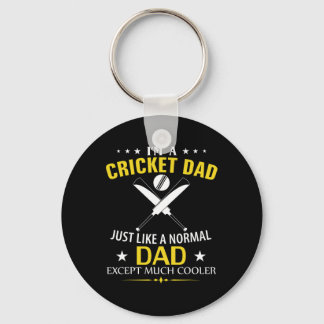 Funny I'm A Cricket Dad Like A Normal Dad Just Muc Keychain