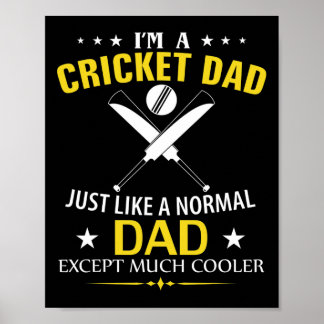 Funny I'm A Cricket Dad Like A Normal Dad Just Muc Poster