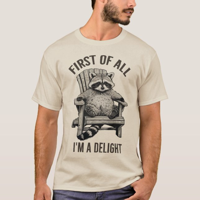 Funny 'I'm A Delight Sarcastic Raccoon'   Gift  T-Shirt (Front)